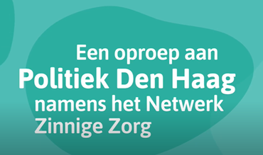 Het Netwerk Zinnige Zorg pleit voor toekomstbestendige zorg in het regeerakkoord Het Netwerk Zinnige Zorg pleit voor toekomstbestendige zorg in het regeerakkoord